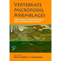 Vertebrate Microfossil Assemblages: Their Role in Paleoecology and Paleobiogeography
