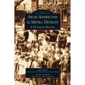 Arab Americans in Metro Detroit: A Pictorial History