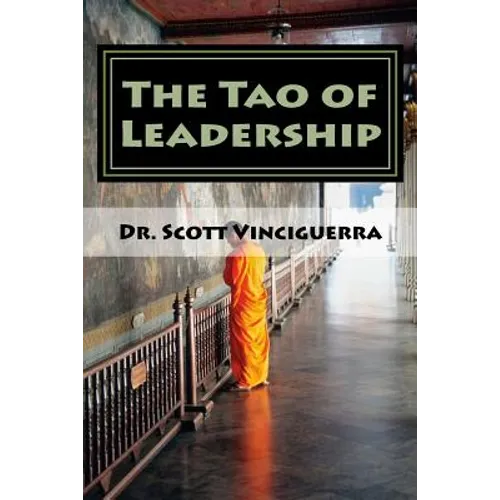 The Tao of Leadership: Essential Lessons in Wisdom and Purpose