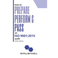 How to Prepare, Perform, and Pass an ISO 9001: 2015 Audit: 2020 Edition