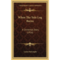 When The Yule Log Burns: A Christmas Story (1916)