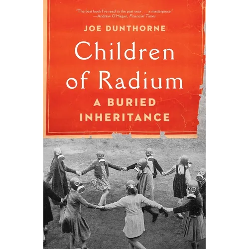 Children of Radium: A Buried Inheritance