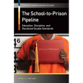 The School-to-Prison Pipeline: Education, Discipline, and Racialized Double Standards