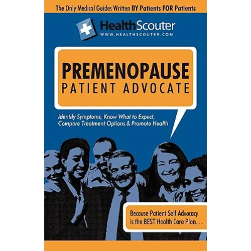 Health Scouter Premenopause and Menopause or Menopause Questions, Answers, and Explanations: Menopause Questions You Shouldn"t Be Afraid to Ask Your D