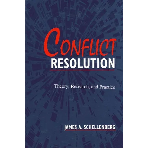 Conflict Resolution: Theory, Research, and Practice