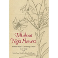 Tell about Night Flowers: Eudora Welty's Gardening Letters, 1940-1949