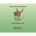 Homer the Friendly Moose...Homer Makes a Wish