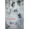 How Writing Changed My Life: A Memoir in Prose and Poetry