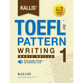Kallis' TOEFL iBT Pattern Writing 1: Basic Skills (College Test Prep 2016 + Study Guide Book + Practice Test + Skill Building - TOEFL iBT 2016)