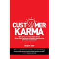 Customer Karma: Why Stop at a One-Night Stand, When You Can Have a Lifetime Relationship with Your Customers?