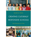 Creating Culturally Responsive Schools: One Classroom at a Time