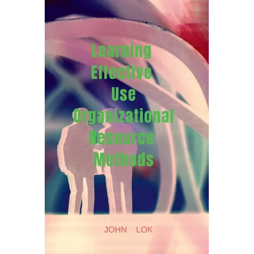 Learning Effective Use Organizational Resource Methods