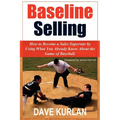 Baseline Selling: How to Become a Sales Superstar by Using What You Already Know About the Game of Baseball