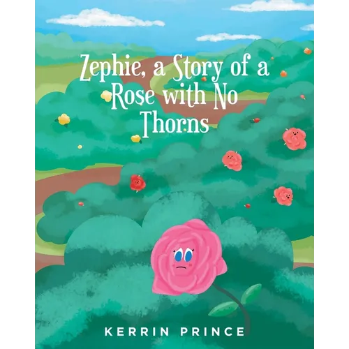 Zephie: A Story of a Rose with No Thorns