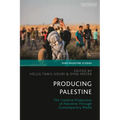 Producing Palestine: The Creative Production of Palestine Through Contemporary Media