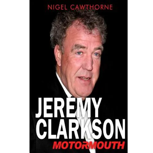Jeremy Clarkson: Motormouth