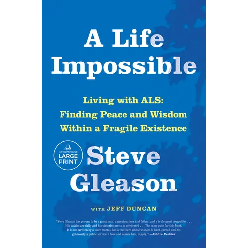 A Life Impossible: Living with ALS: Finding Peace and Wisdom Within a Fragile Existence