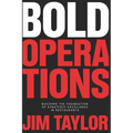 Bold Operations: Building The Foundation Of Strategic Excellence In Restaurants