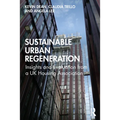 Sustainable Urban Regeneration: Insights and Evaluation from a UK Housing Association