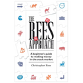 The Rees Approach: A beginner's guide to making money in the stock market