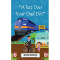 What Does Your Dad Do ?