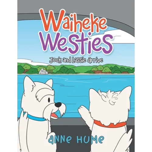 Waiheke Westies: Jock and Lassie Arrive