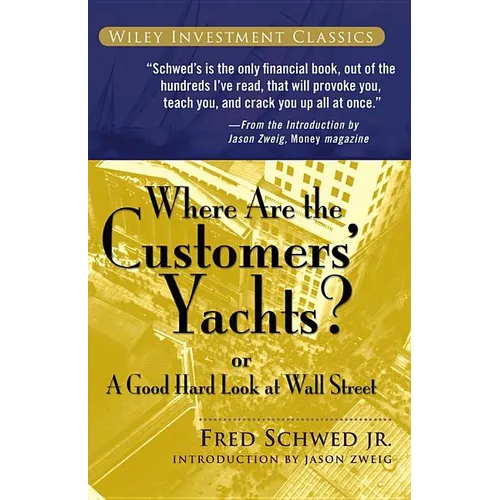 Where Are the Customers' Yachts?: Or a Good Hard Look at Wall Street