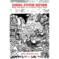 School System Reform: How and Why is a Price-less Tale