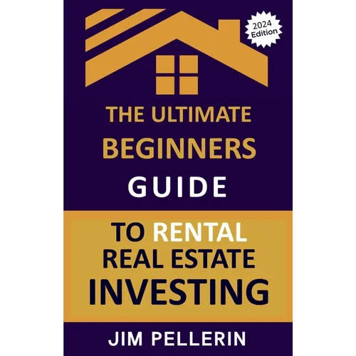 The Ultimate Beginners Guide to Rental Real Estate Investing