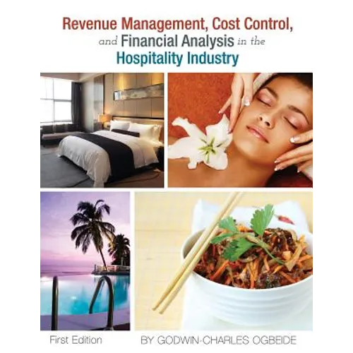 Revenue Management, Cost Control, and Financial Analysis in the Hospitality Industry