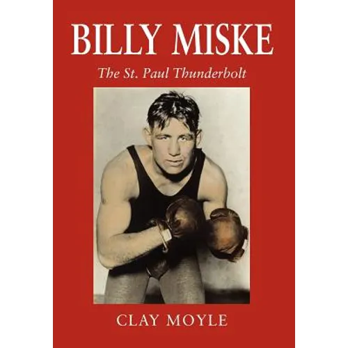Billy Miske: The St. Paul Thunderbolt