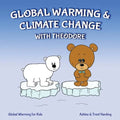 Global Warming for Kids: Global Warming & Climate Change with Theodore