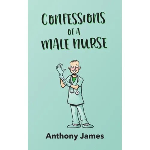 Confessions of a Male Nurse