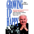 Growing Up Happy: Captain Kangaroo Tells Yesterday's Children How to Nuture Their Own