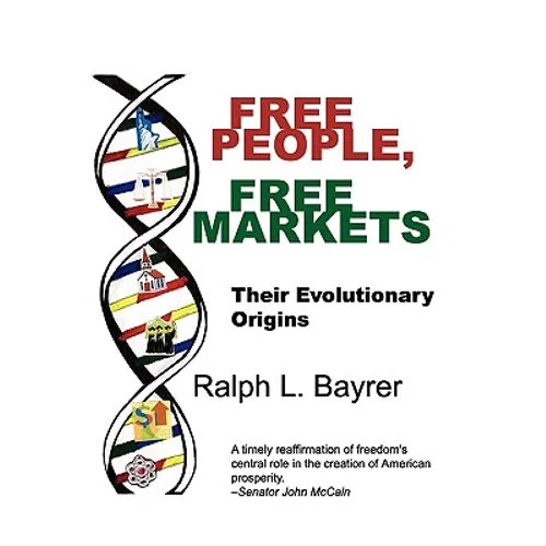 Free People, Free Markets: Their Evolutionary Origin