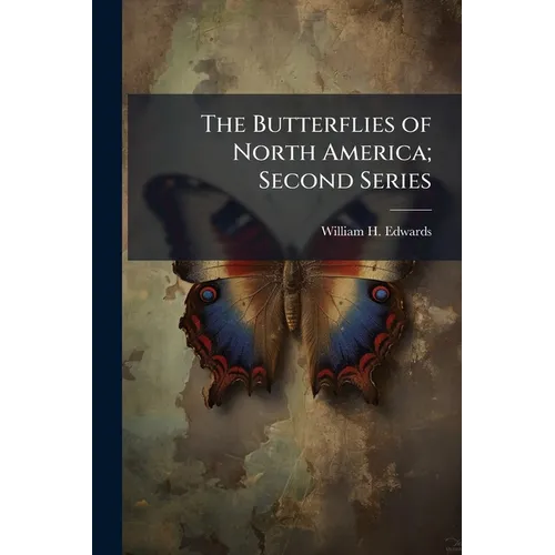 The Butterflies of North America; Second Series