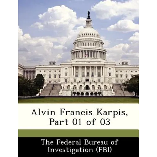 Alvin Francis Karpis, Part 01 of 03