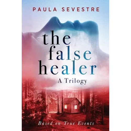 The False Healer: A Trilogy