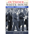 An Outsider in the White House: Jimmy Carter, His Advisors, and the Making of American Foreign Policy