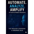 Automate. Analyze. Amplify. - AI Tools for Modern Marketers