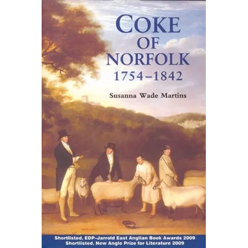 Coke of Norfolk (1754-1842): A Biography