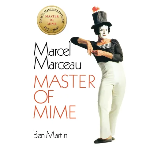 Marcel Marceau: Master of Mime