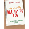 My Monthly Bill Paying Log Organizational Planning Journal
