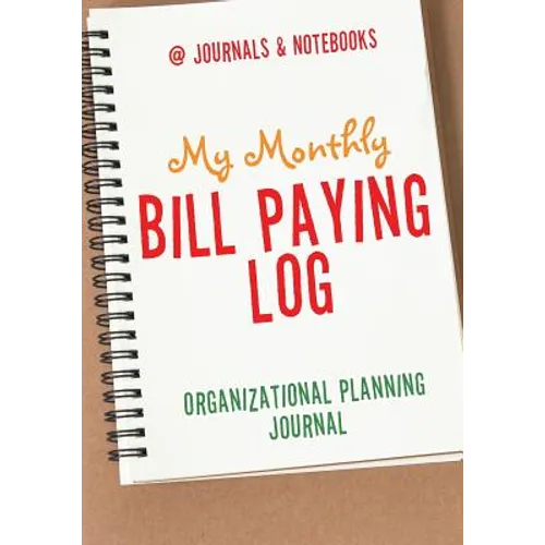 My Monthly Bill Paying Log Organizational Planning Journal