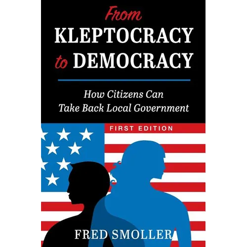 From Kleptocracy to Democracy: How Citizens Can Take Back Local Government