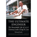 The Ultimate Engineer: The Remarkable Life of Nasa's Visionary Leader George M. Low