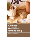 Chinese Medicine and Healing