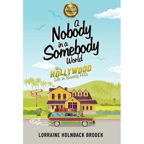 A Nobody in a Somebody World: My Hollywood Life in Beverly Hills