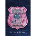 Bubble Gum Badge: An FDA His-Story