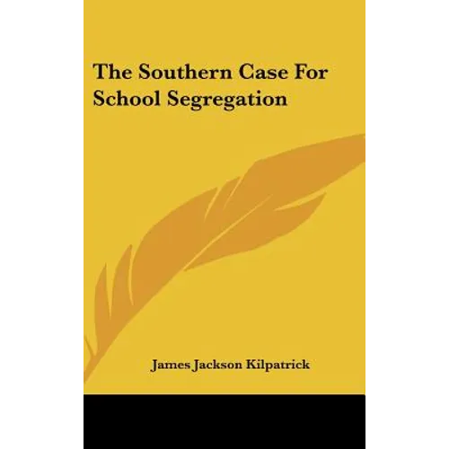 The Southern Case For School Segregation